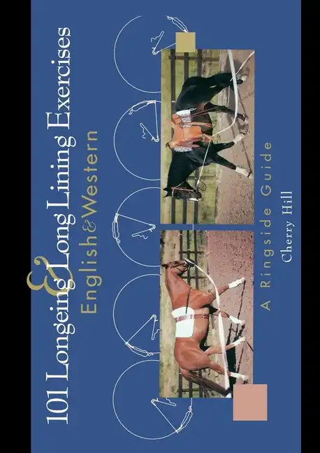 101 Longeing and Long Lining Exercises: English & Western - Paperback