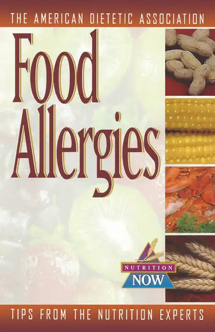 Food Allergies: The Nutrition Now Series - Paperback