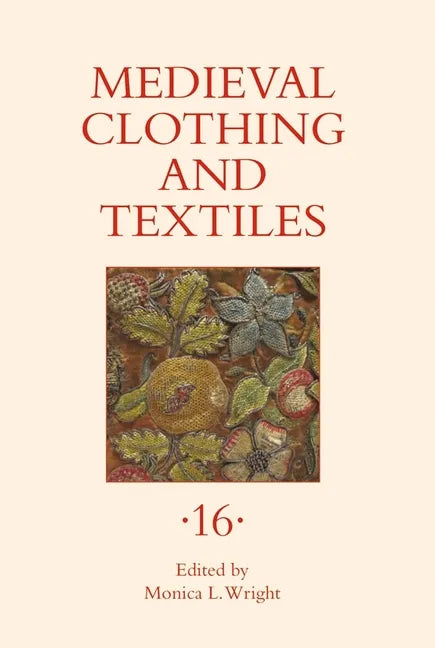Medieval Clothing and Textiles 16 - Hardcover