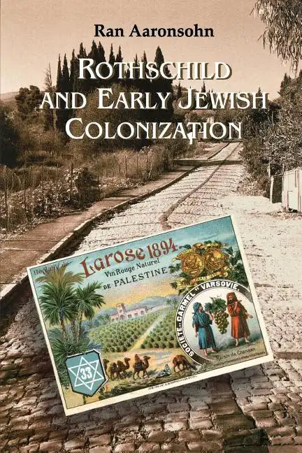 Rothschild and Early Jewish Colonization in Palestine - Paperback
