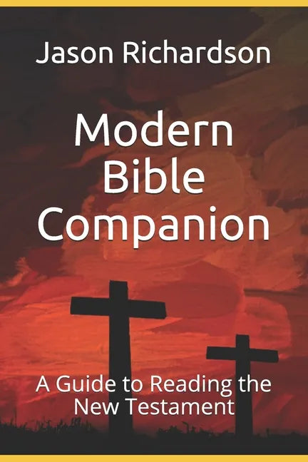 Modern Bible Companion: A Guide to Reading the New Testament - Paperback