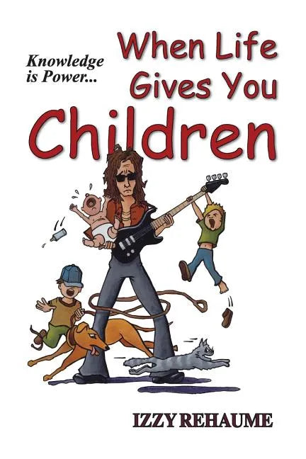 When Life Gives You Children: Knowledge is Power - Paperback