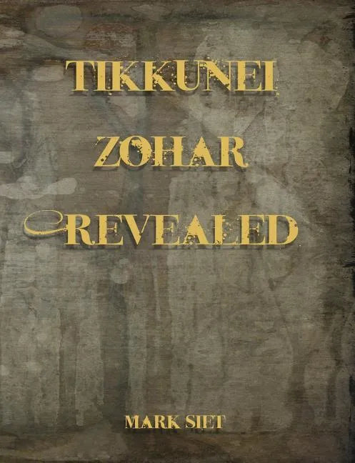 Tikkunei Zohar Revealed: The First Ever English Commentary - Paperback