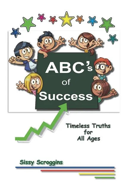 ABC's of Success: Timeless Truths for All Ages - Hardcover
