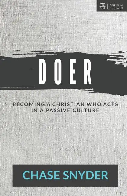 Doer: Becoming a Christian Who Acts in a Passive Culture - Paperback