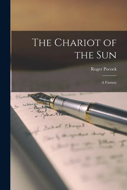 The Chariot of the Sun: a Fantasy - Paperback