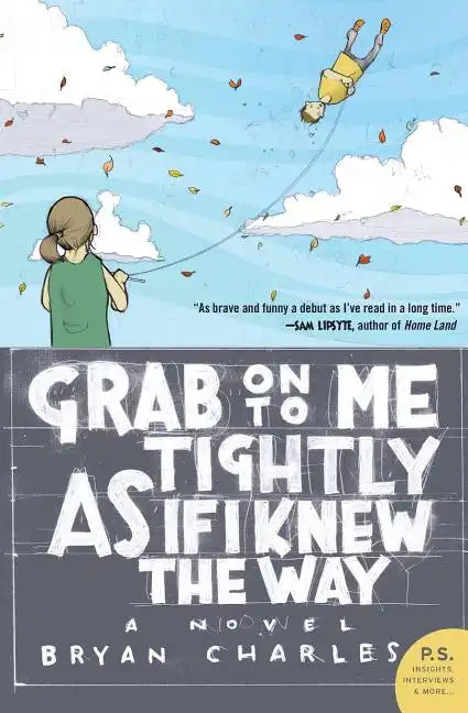 Grab on to Me Tightly as If I Knew the Way - Paperback