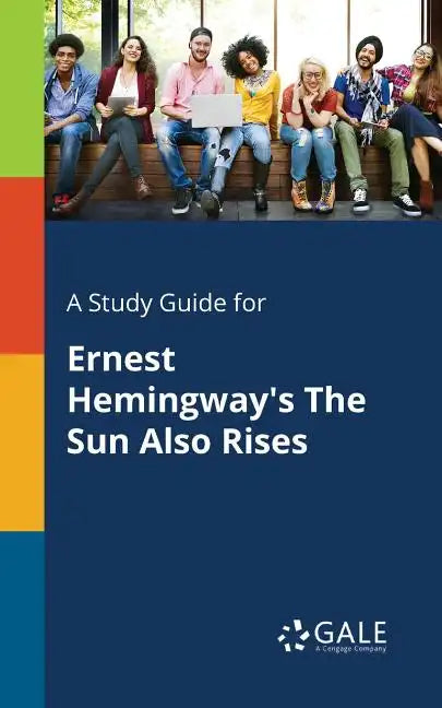 A Study Guide for Ernest Hemingway's The Sun Also Rises - Paperback