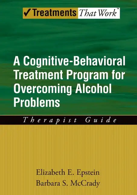 Cognitive-Behavioral Treatment Program for Overcoming Alcohol Problems: Therapist Guide - Paperback