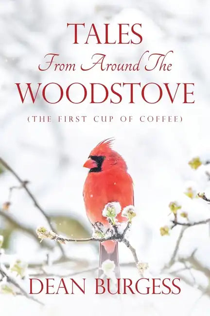 Tales from Around the Woodstove: (The First Cup of Coffee) - Paperback