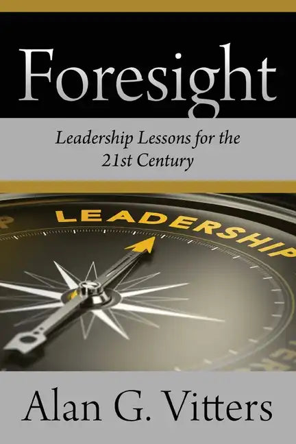 Foresight: Leadership Lessons for the 21st Century - Paperback