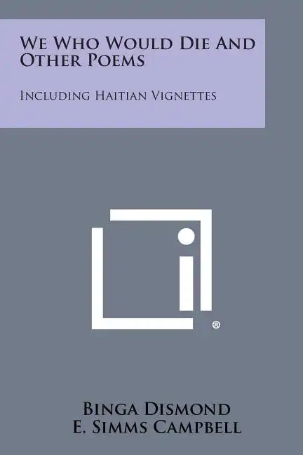 We Who Would Die and Other Poems: Including Haitian Vignettes - Paperback