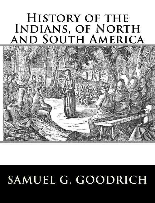 History of the Indians, of North and South America - Paperback