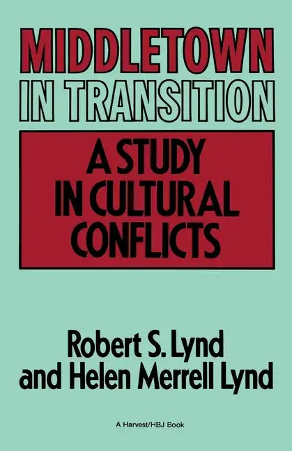 Middletown in Transition: A Study in Cultural Conflicts - Paperback