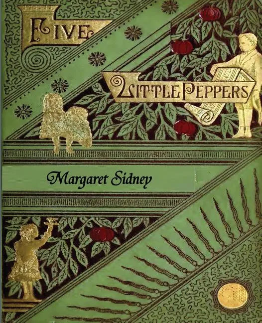 The Five Little Peppers Omnibus (Five Little Peppers and How They Grew, Five Little Peppers Midway, Five Little Peppers Abroad, Five Little Peppers an - Paperback