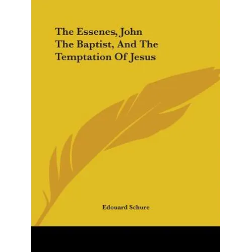 The Essenes, John The Baptist, And The Temptation Of Jesus - Paperback