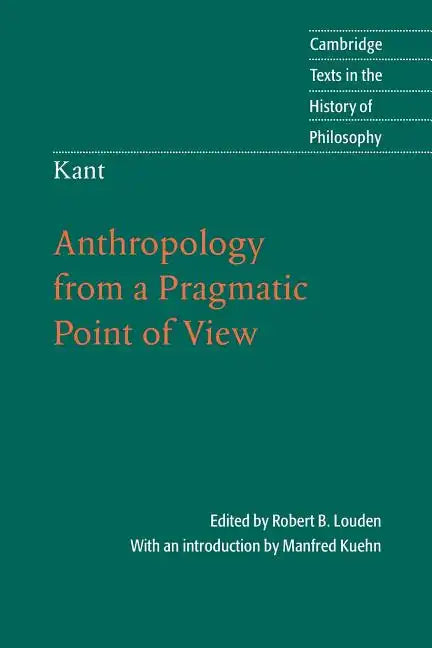 Kant: Anthropology from a Pragmatic Point of View - Paperback