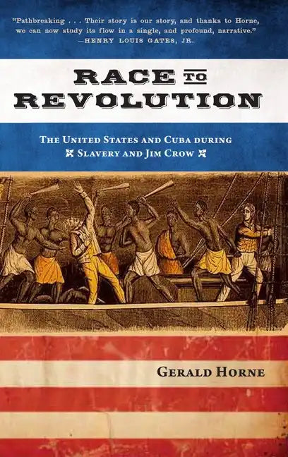 Race to Revolution: The U.S. and Cuba During Slavery and Jim Crow - Paperback