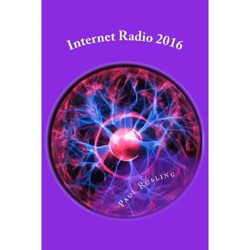 Internet Radio 2016: How to build and launch your own Online radio station - Paperback