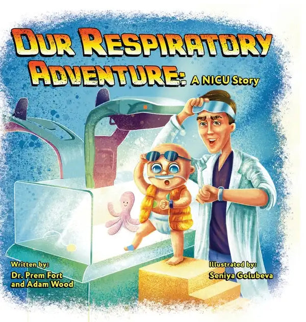 Our Respiratory Adventure: A NICU Story - Hardcover