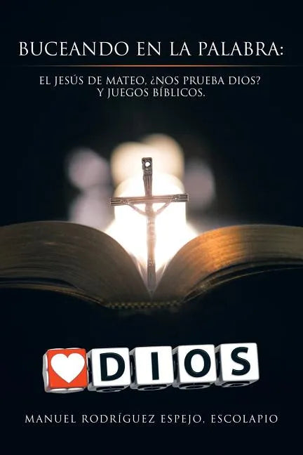 Buceando En La Palabra: El Jesús de Mateo, ¿nos Prueba Dios? y Juegos Bíblicos. - Paperback