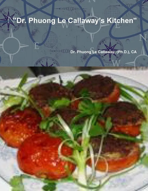 "Dr. Phuong Le Callaway's Kitchen" - Paperback