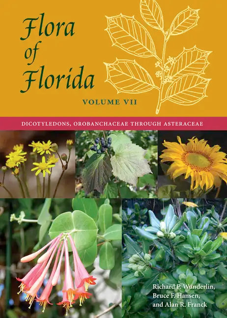 Flora of Florida, Volume VII: Dicotyledons, Orobanchaceae through Asteraceae - Hardcover