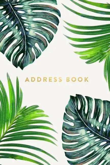 Address Book: Ferns, 6x9, 130 Pages, Professionally Designed - Paperback