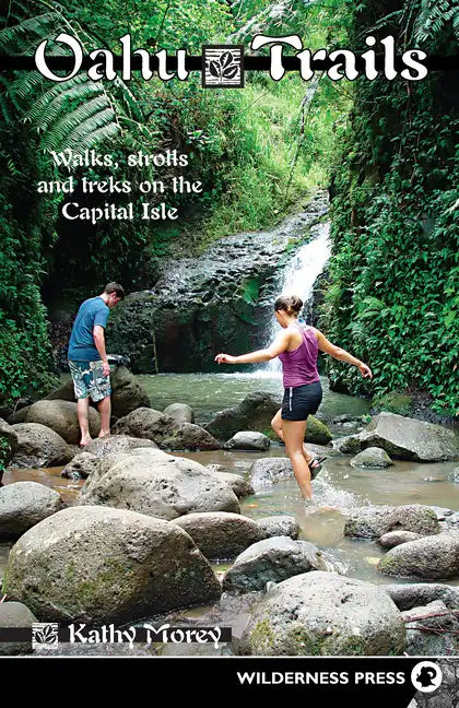 Oahu Trails: Walks Strolls and Treks on the Capital Island - Hardcover