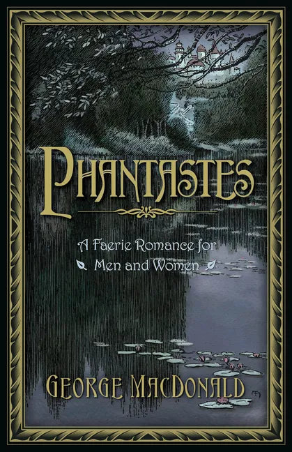 Phantastes: A Faerie Romance for Men and Women - Hardcover