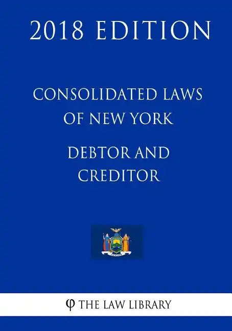 Consolidated Laws of New York - Debtor and Creditor (2018 Edition) - Paperback