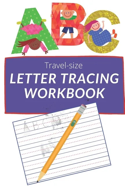 Travel-size ABC Letter Tracing Workbook: Learn to write ABCs for kids. Fruits & Vegetables edition - Paperback