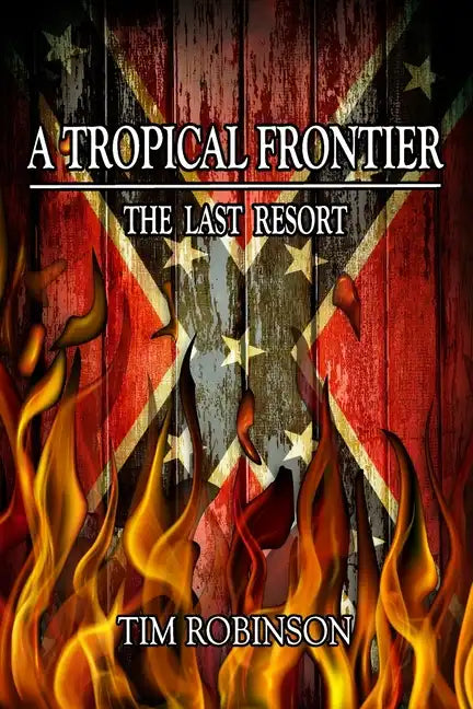 A Tropical Frontier: The Last Resort - Paperback