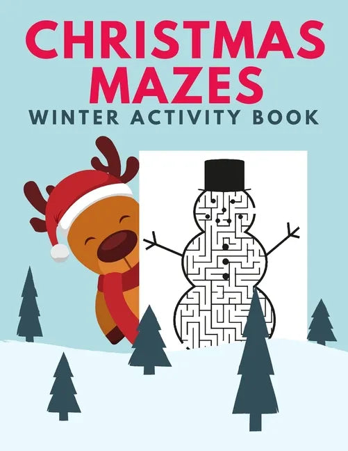 Christmas Mazes Winter Activity Book: Fun Xmas Maze Puzzle Game for Kids, Preschoolers and Toddlers - Stocking Stuffer Gift Idea with Christmas Tree, - Paperback