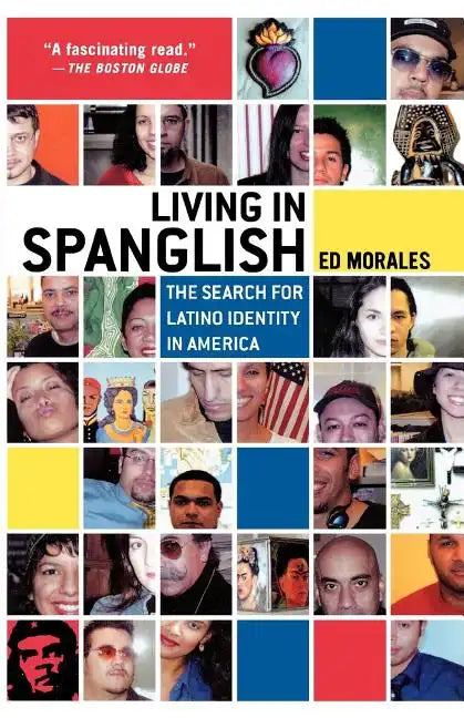 Living in Spanglish: The Search for Latino Identity in America - Paperback
