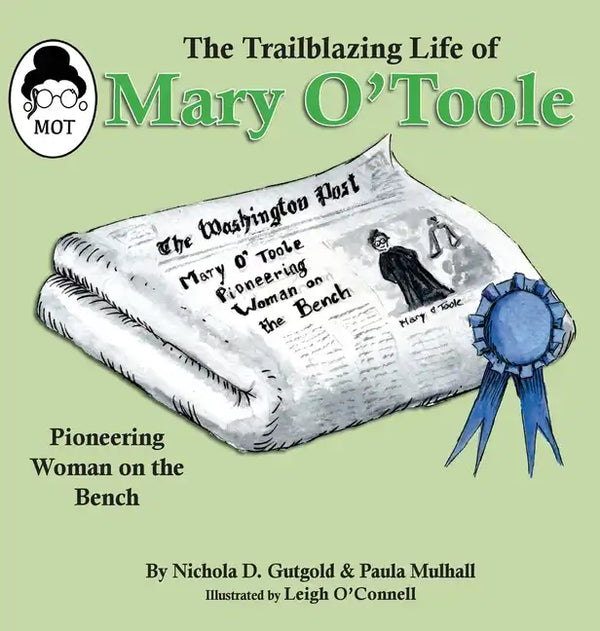 The Trailblazing Life of Mary O'Toole: A Pioneering Woman on the Bench - Hardcover