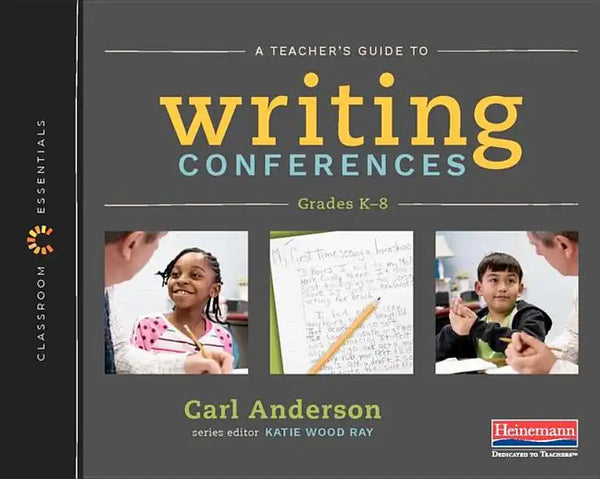 A Teacher's Guide to Writing Conferences: The Classroom Essentials Series - Paperback