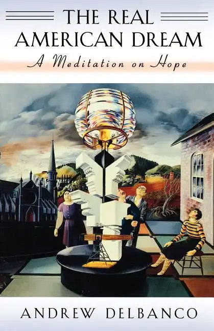 The Real American Dream: A Meditation on Hope - Paperback