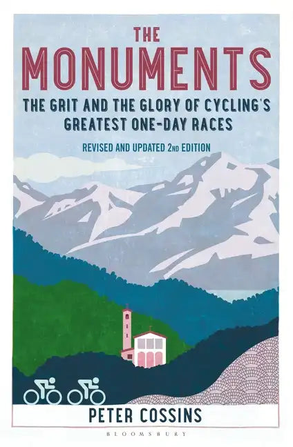 The Monuments: The Grit and the Glory of Cycling's Greatest One-Day Races - Paperback