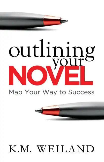 Outlining Your Novel: Map Your Way to Success - Paperback