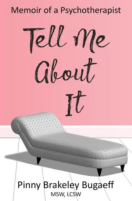 Tell Me About It: Memoir of a Psychotherapist - Paperback