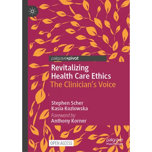 Revitalizing Health Care Ethics: The Clinician's Voice - Hardcover