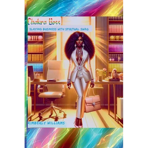Chakra Boss: Slaying Business With Spiritual Swag - Paperback
