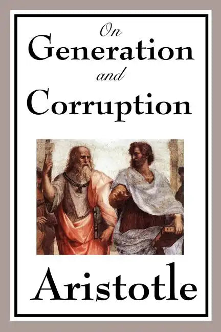 On Generation and Corruption - Paperback