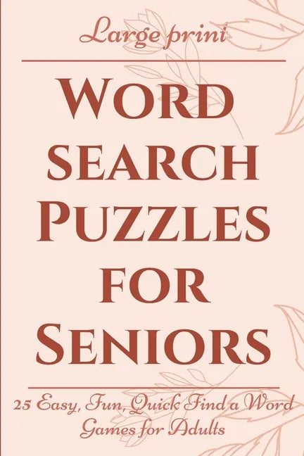 Large Print Word Search Puzzles for Seniors: 25 Easy, Fun, Quick Find a Word Games for Adults - Paperback