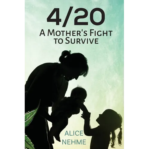 4/20 A Mother's Fight to Survive - Paperback