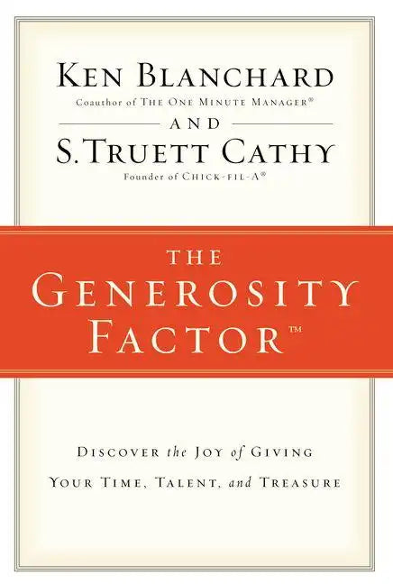 The Generosity Factor: Discover the Joy of Giving Your Time, Talent, and Treasure - Paperback