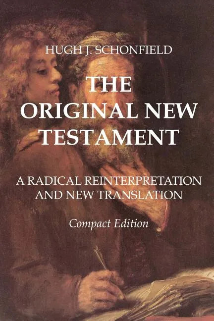 The Original New Testament - Compact Edition: A Radical Reinterpretation and New Translation - Paperback