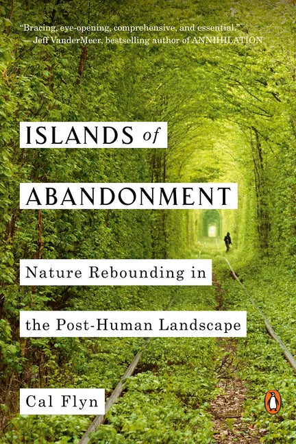 Islands of Abandonment: Nature Rebounding in the Post-Human Landscape - Paperback
