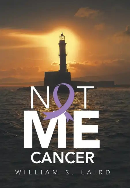 Not Me Cancer - Hardcover